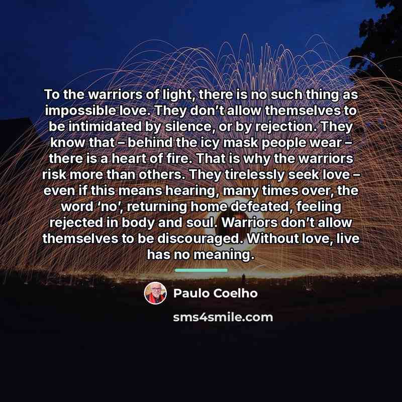 “To the warriors of light, there is no such thing…” quote by Paulo Coelho