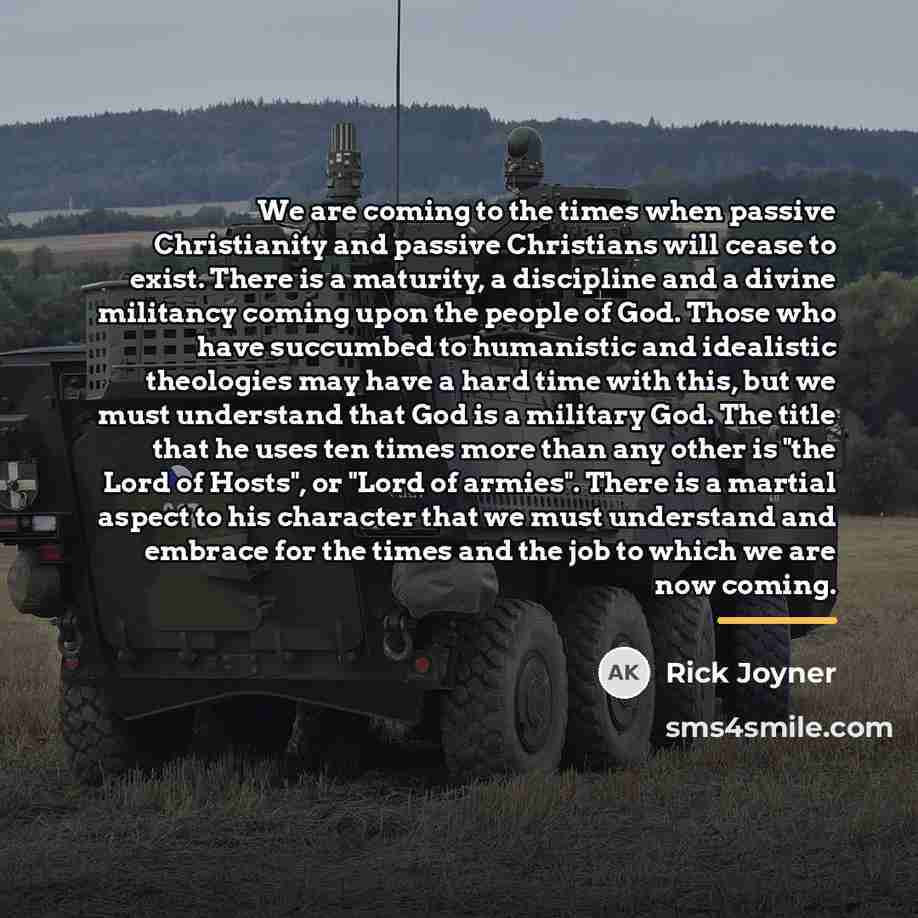 “We are coming to the times when passive Christianity and…” quote by Rick Joyner