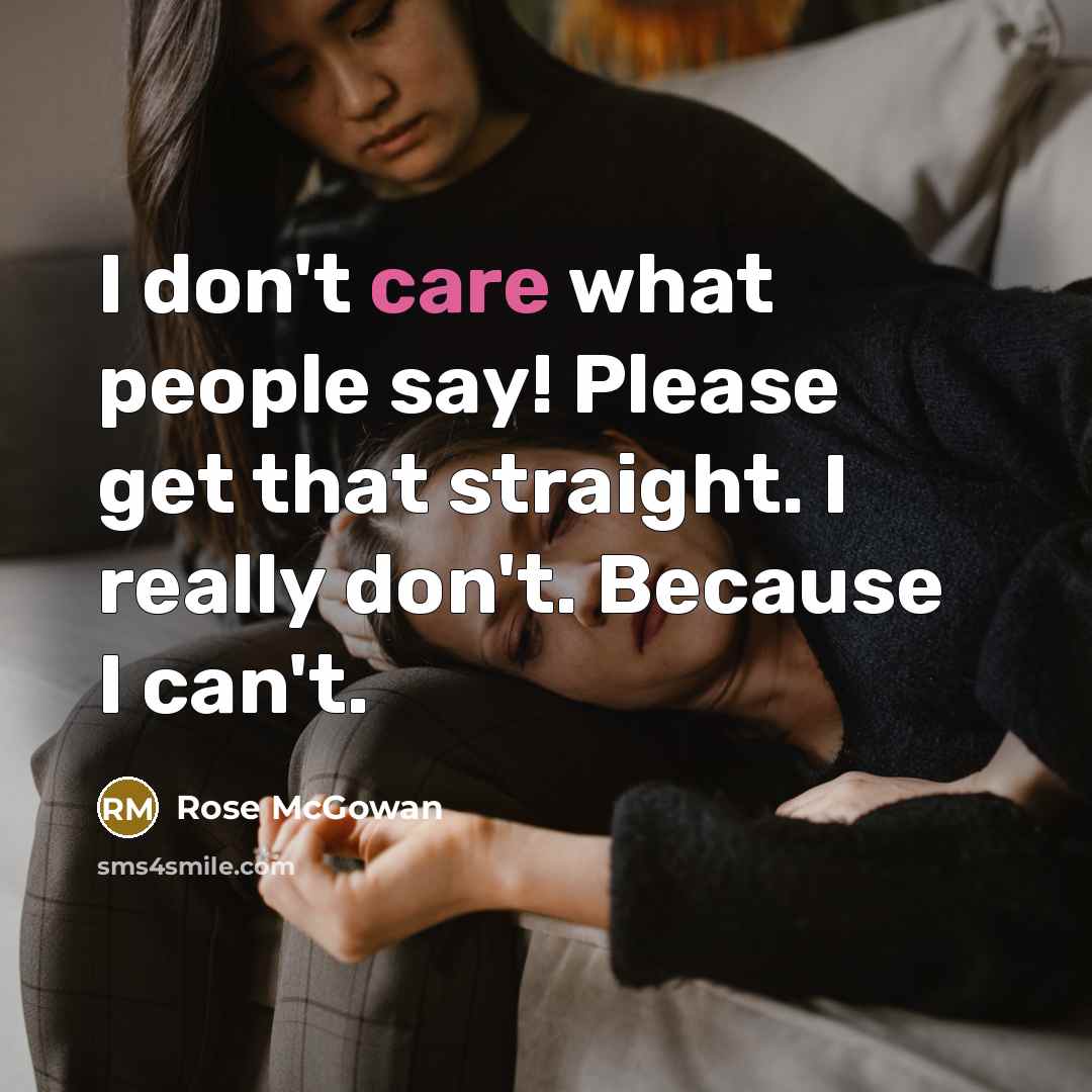 “I don't care what people say! Please get that straight.…” quote by Rose McGowan