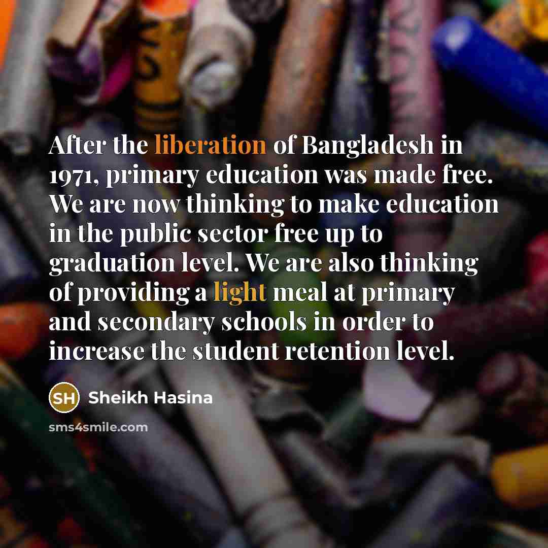 “After the liberation of Bangladesh in 1971, primary education was…” quote by Sheikh Hasina