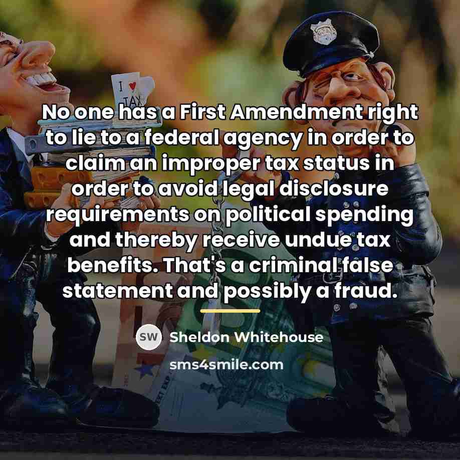 “No one has a First Amendment right to lie to…” quote by Sheldon Whitehouse