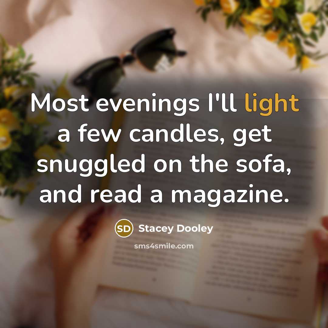 “Most evenings I'll light a few candles, get snuggled on…” quote by Stacey Dooley