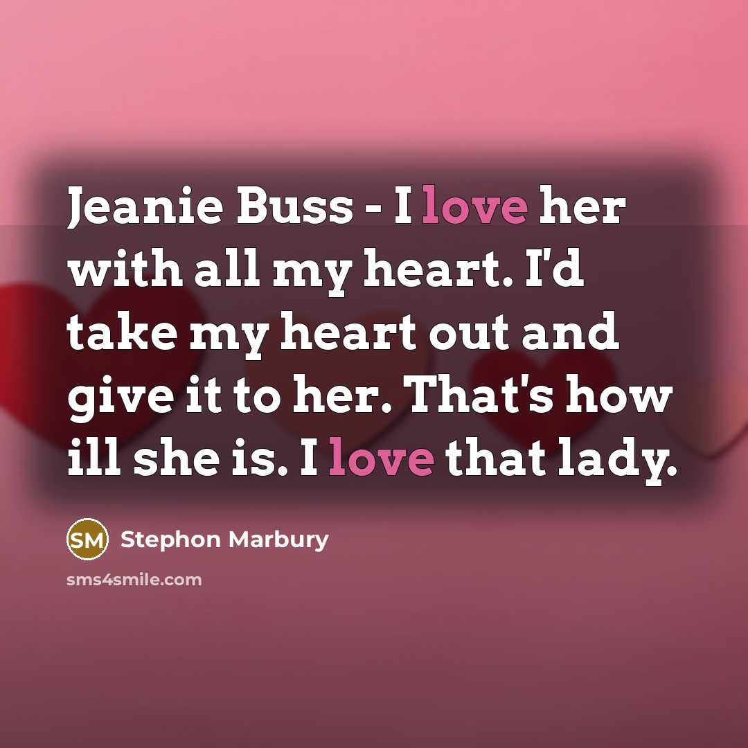 “Jeanie Buss - I love her with all my heart.…” quote by Stephon Marbury
