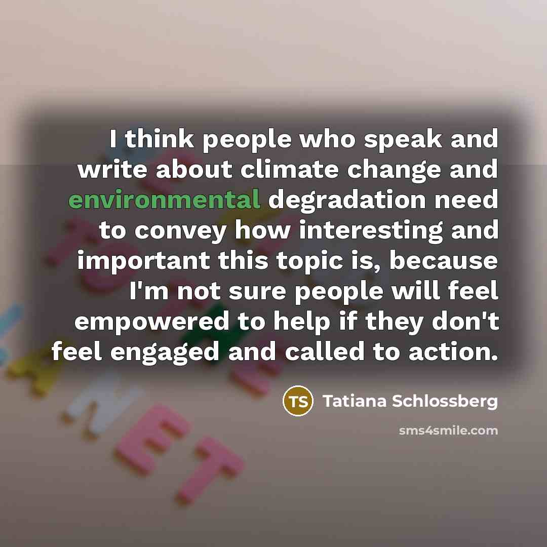 “I think people who speak and write about climate change…” quote by Tatiana Schlossberg