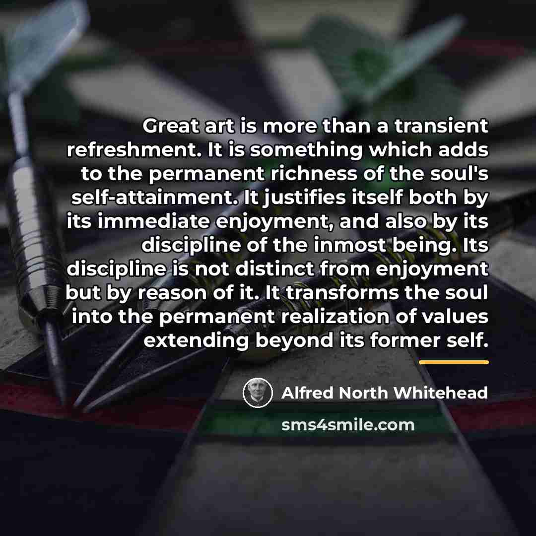 “Great art is more than a transient refreshment. It is…” quote by Alfred North Whitehead