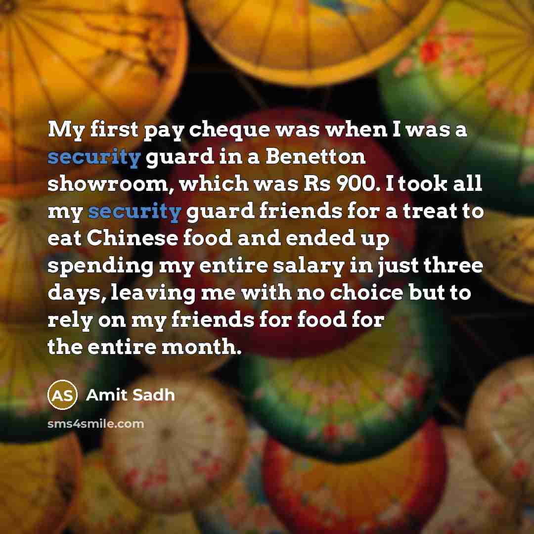 “My first pay cheque was when I was a security…” quote by Amit Sadh