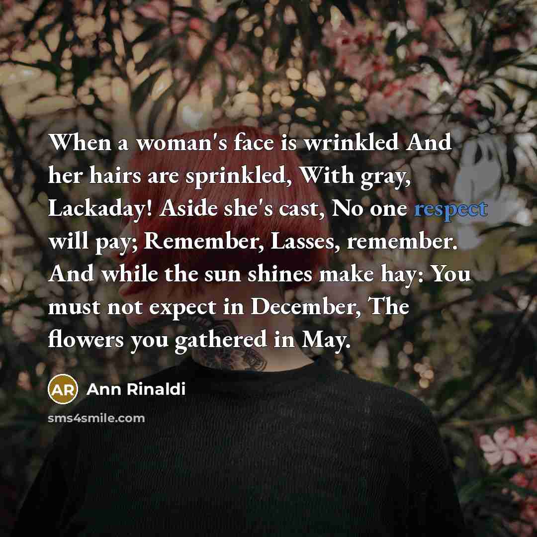 “When a woman's face is wrinkled And her hairs are…” quote by Ann Rinaldi