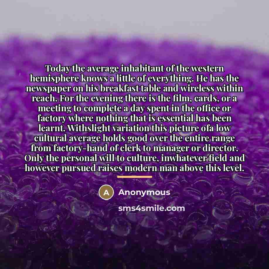 “Today the average inhabitant of the western hemisphere knows a…” quote by Anonymous