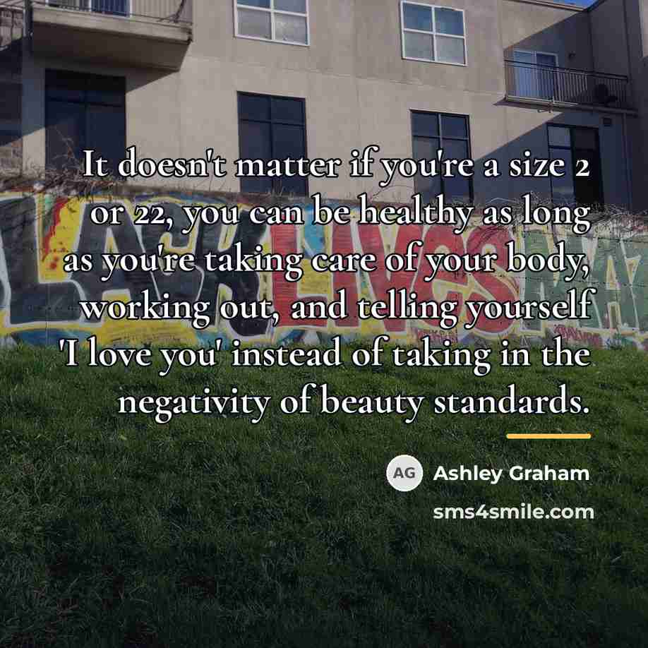 “It doesn't matter if you're a size 2 or 22,…” quote by Ashley Graham