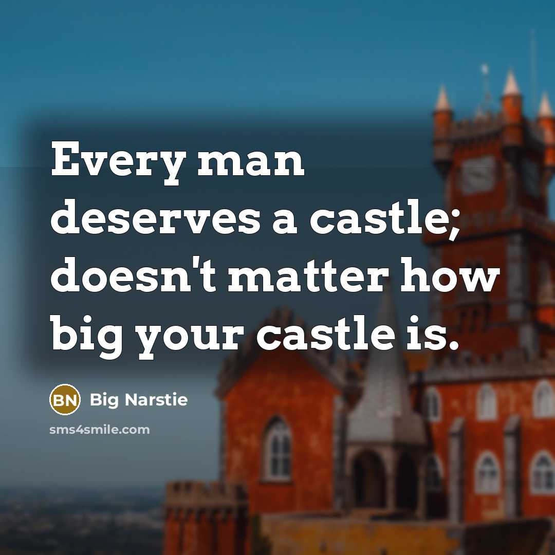 “Every man deserves a castle; doesn't matter how big your…” quote by Big Narstie