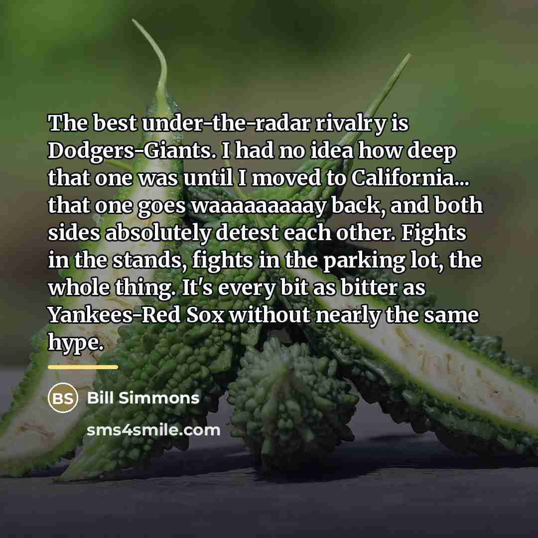 “The best under-the-radar rivalry is Dodgers-Giants. I had no idea…” quote by Bill Simmons