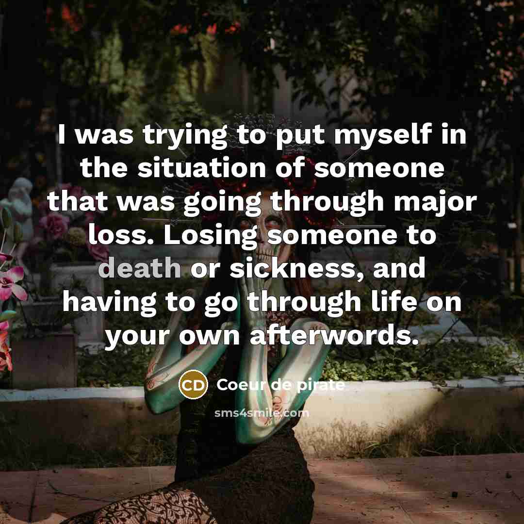 “I was trying to put myself in the situation of…” quote by Coeur de pirate