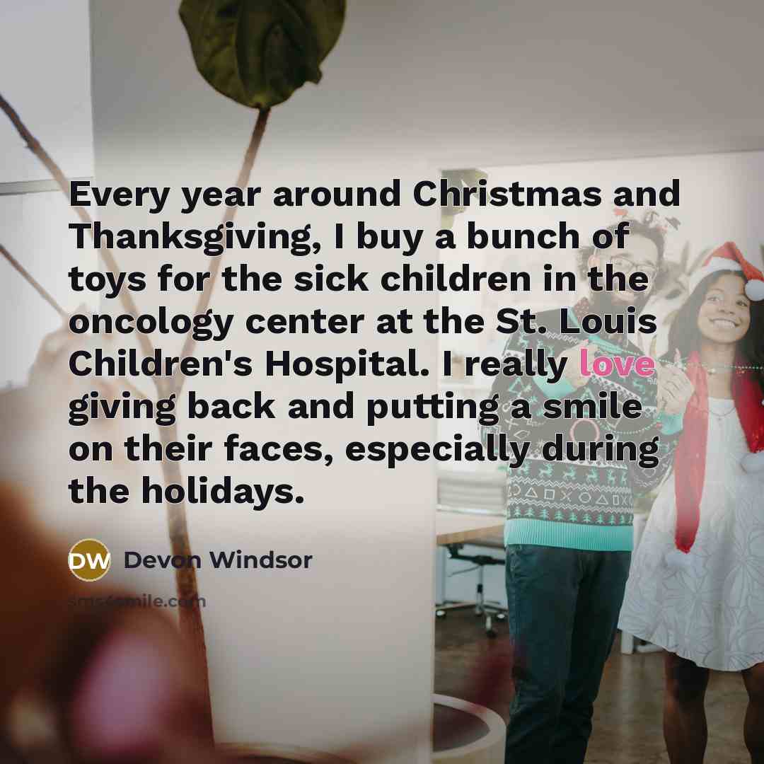 “Every year around Christmas and Thanksgiving, I buy a bunch…” quote by Devon Windsor