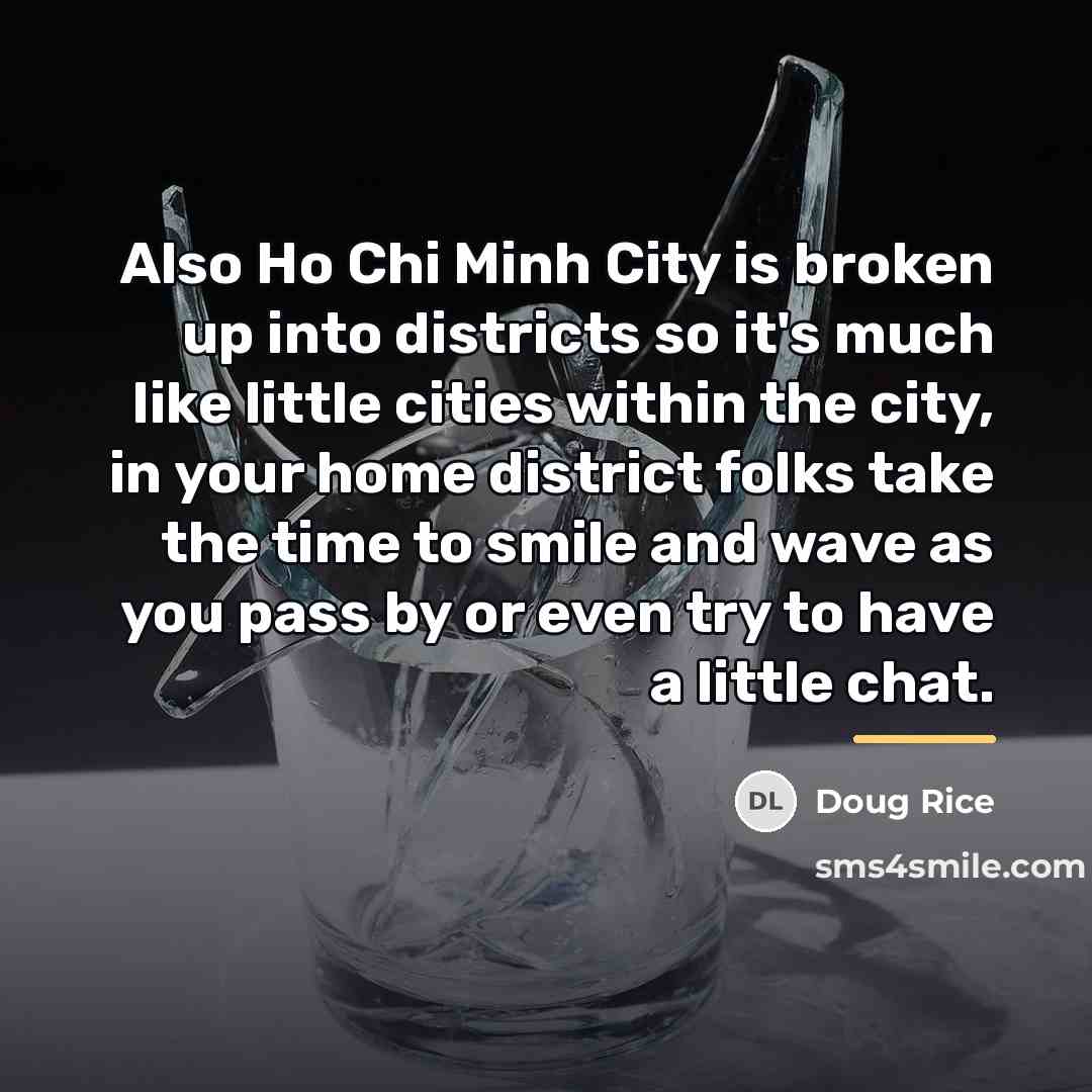 “Also Ho Chi Minh City is broken up into districts…” quote by Doug Rice