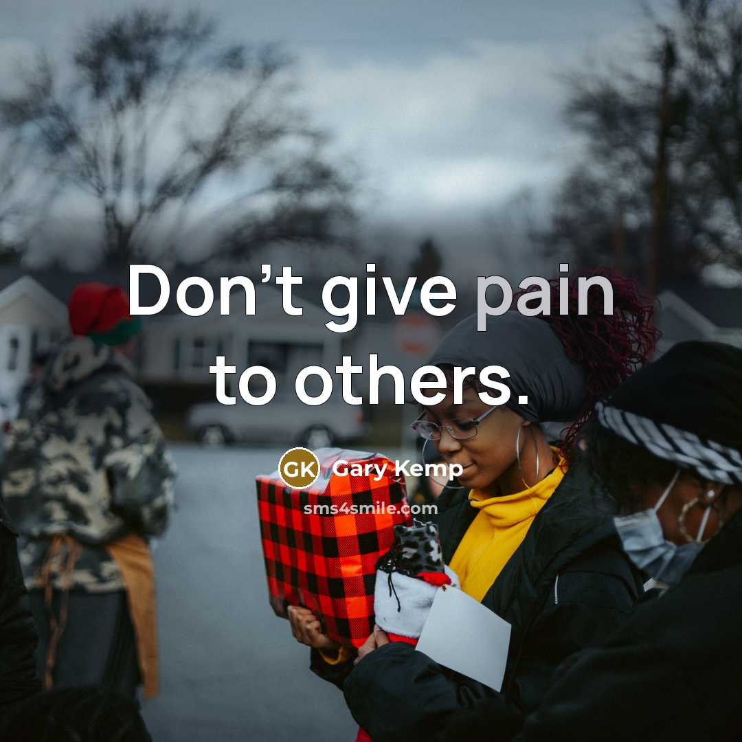 “Don't give pain to others.…” quote by Gary Kemp
