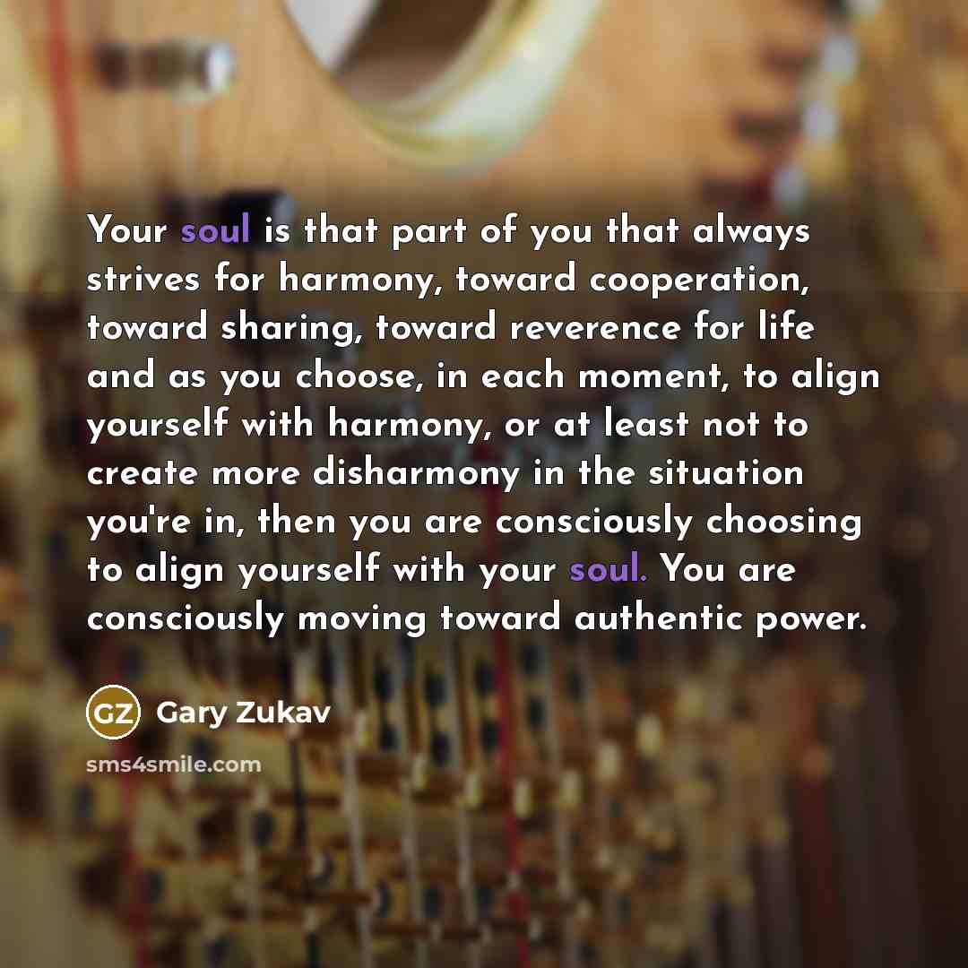 “Your soul is that part of you that always strives…” quote by Gary Zukav