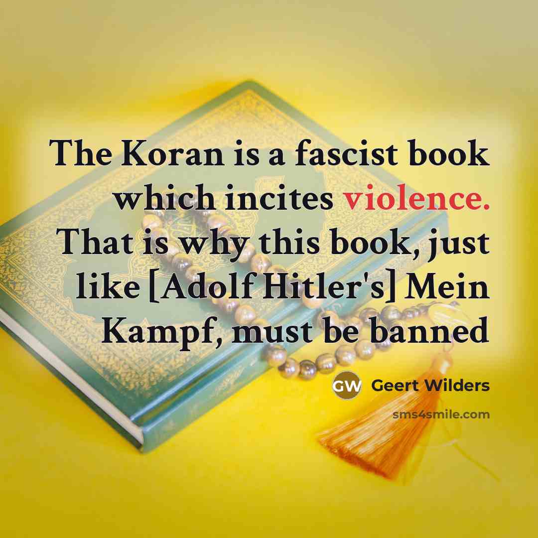 “The Koran is a fascist book which incites violence. That…” quote by Geert Wilders
