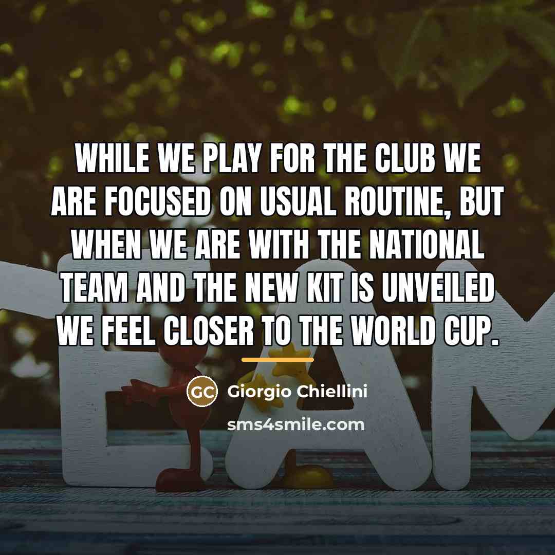 “While we play for the club we are focused on…” quote by Giorgio Chiellini
