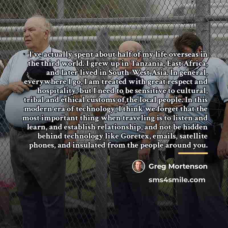 “I've actually spent about half of my life overseas in…” quote by Greg Mortenson