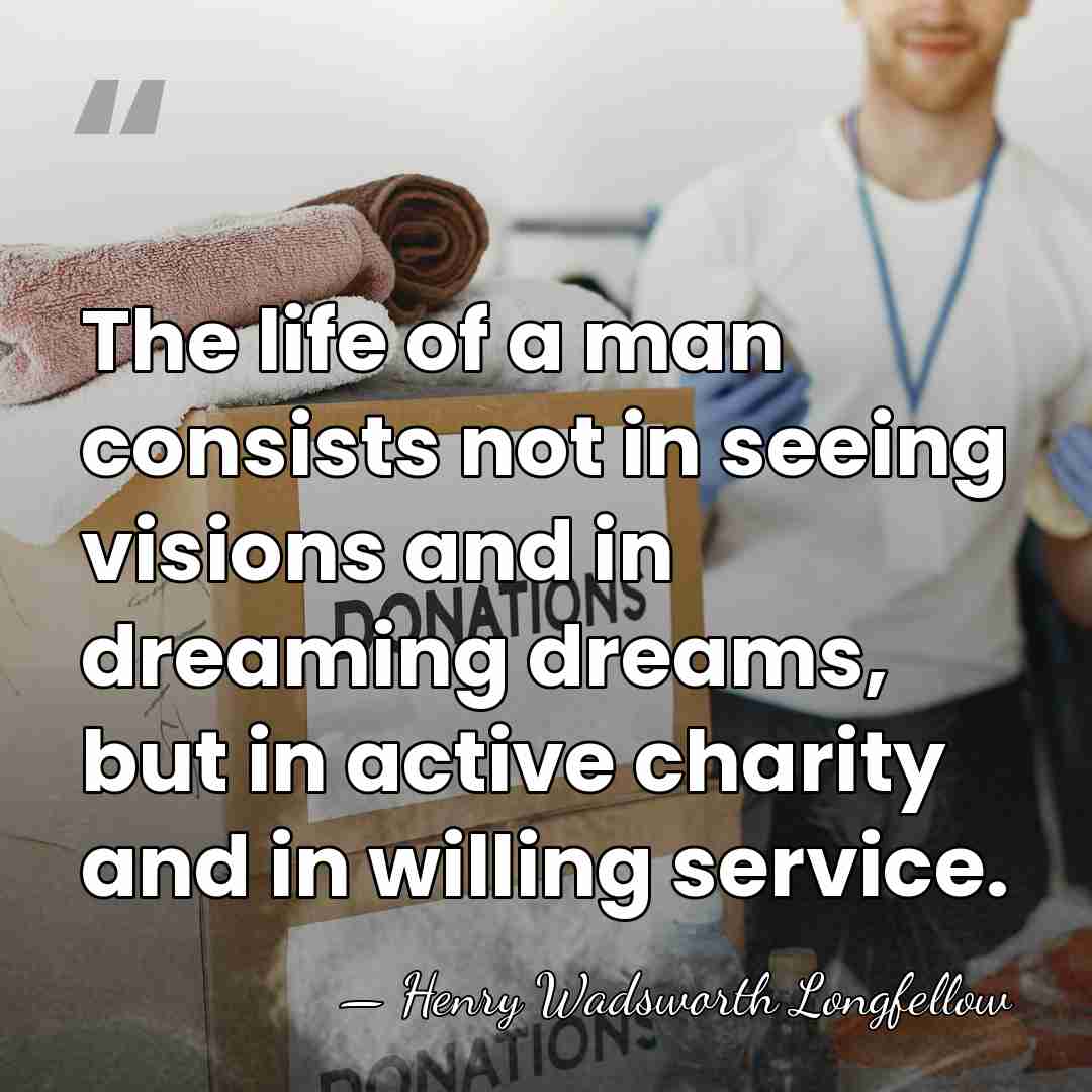 The life of a man consists not in seeing visions and in&hellip; - Henry Wadsworth Longfellow