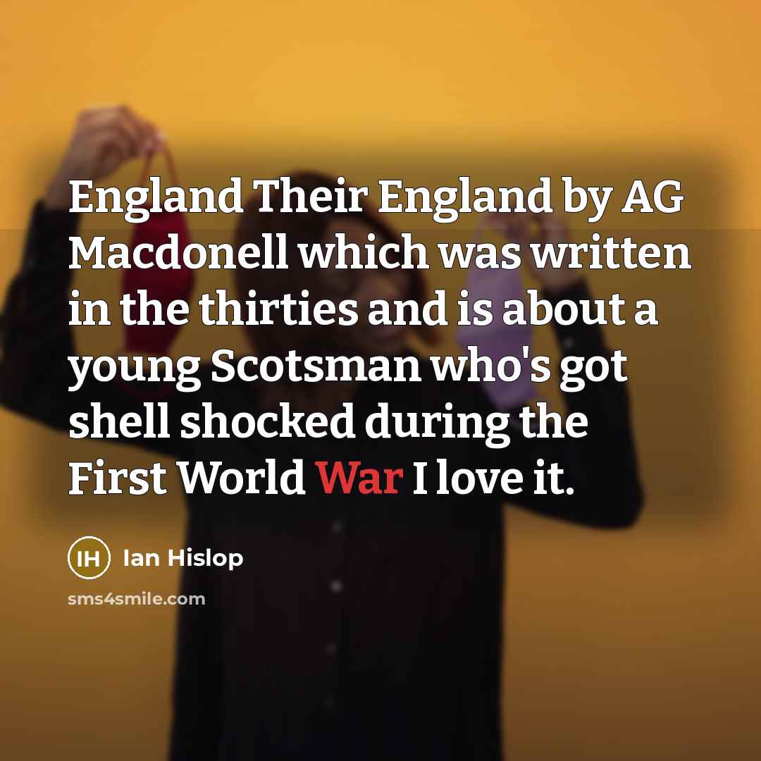 “England Their England by AG Macdonell which was written in…” quote by Ian Hislop
