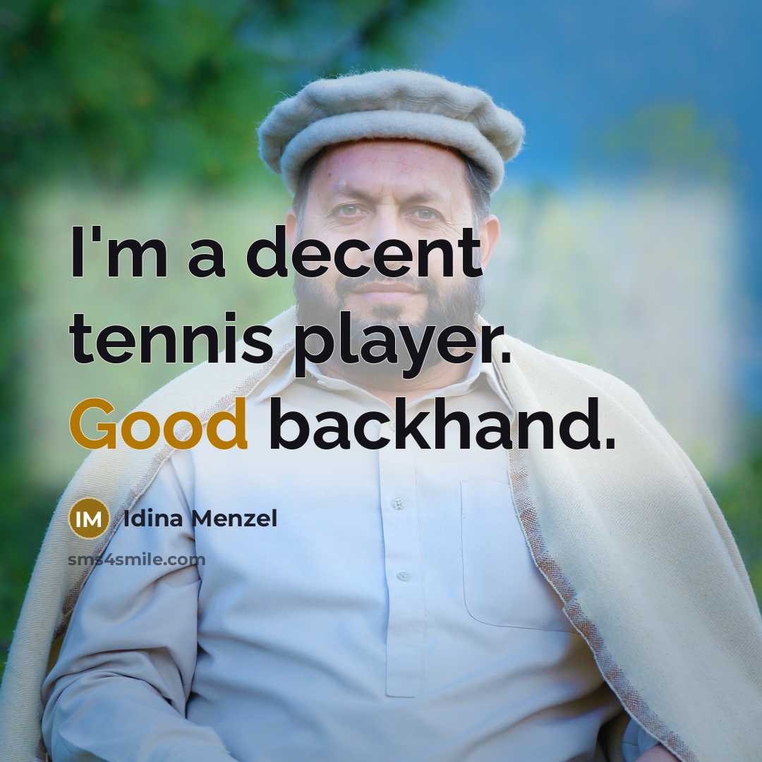 “I'm a decent tennis player. Good backhand.…” quote by Idina Menzel