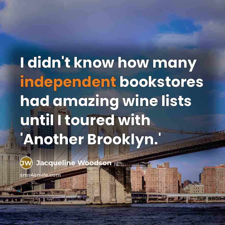 “I didn't know how many independent bookstores had amazing wine…” quote by Jacqueline Woodson