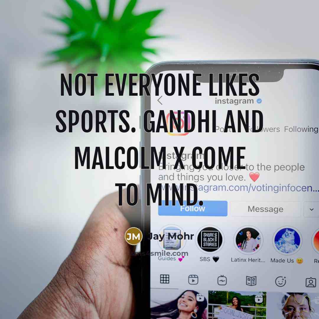 “Not everyone likes sports. Gandhi and Malcolm X come to…” quote by Jay Mohr