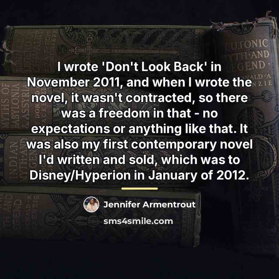 “I wrote 'Don't Look Back' in November 2011, and when…” quote by Jennifer Armentrout