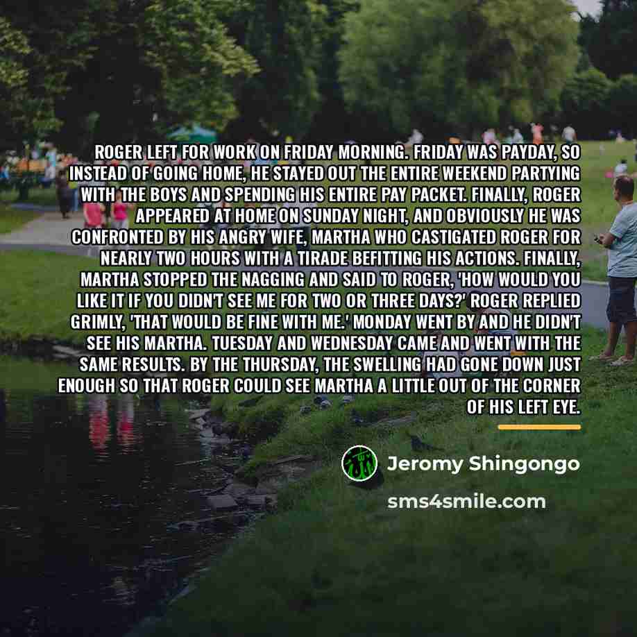 “Roger left for work on Friday morning. Friday was payday,…” quote by Jeromy Shingongo