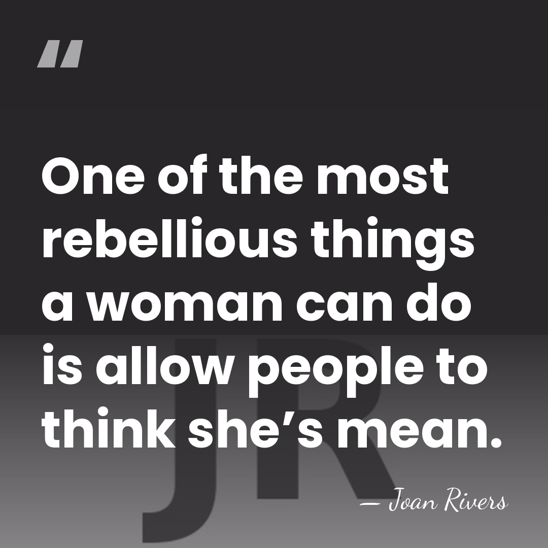 One of the most rebellious things a woman can do is allow&hellip; - Joan Rivers