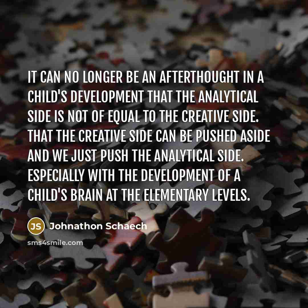 “It can no longer be an afterthought in a child's…” quote by Johnathon Schaech