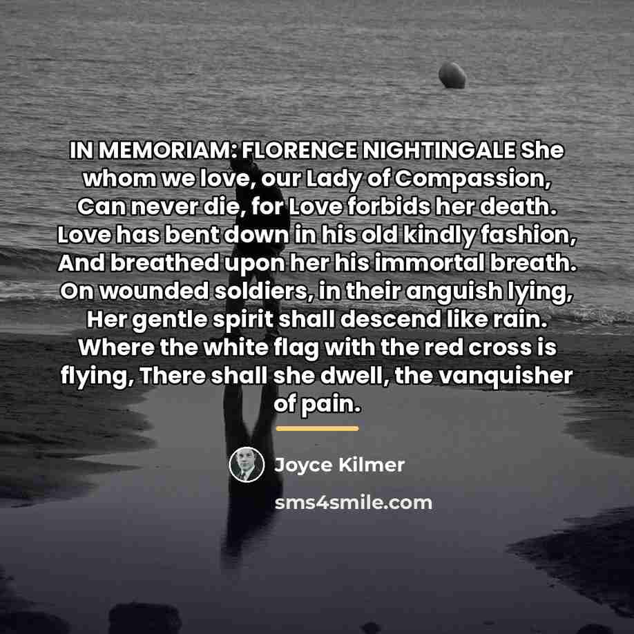 “IN MEMORIAM: FLORENCE NIGHTINGALE She whom we love, our Lady…” quote by Joyce Kilmer