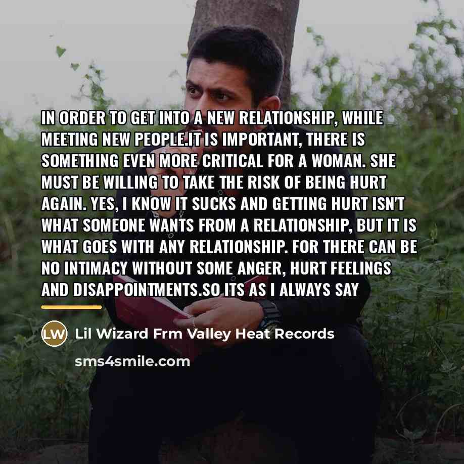 “In order to get into a new relationship, while meeting…” quote by Lil Wizard Frm Valley Heat Records
