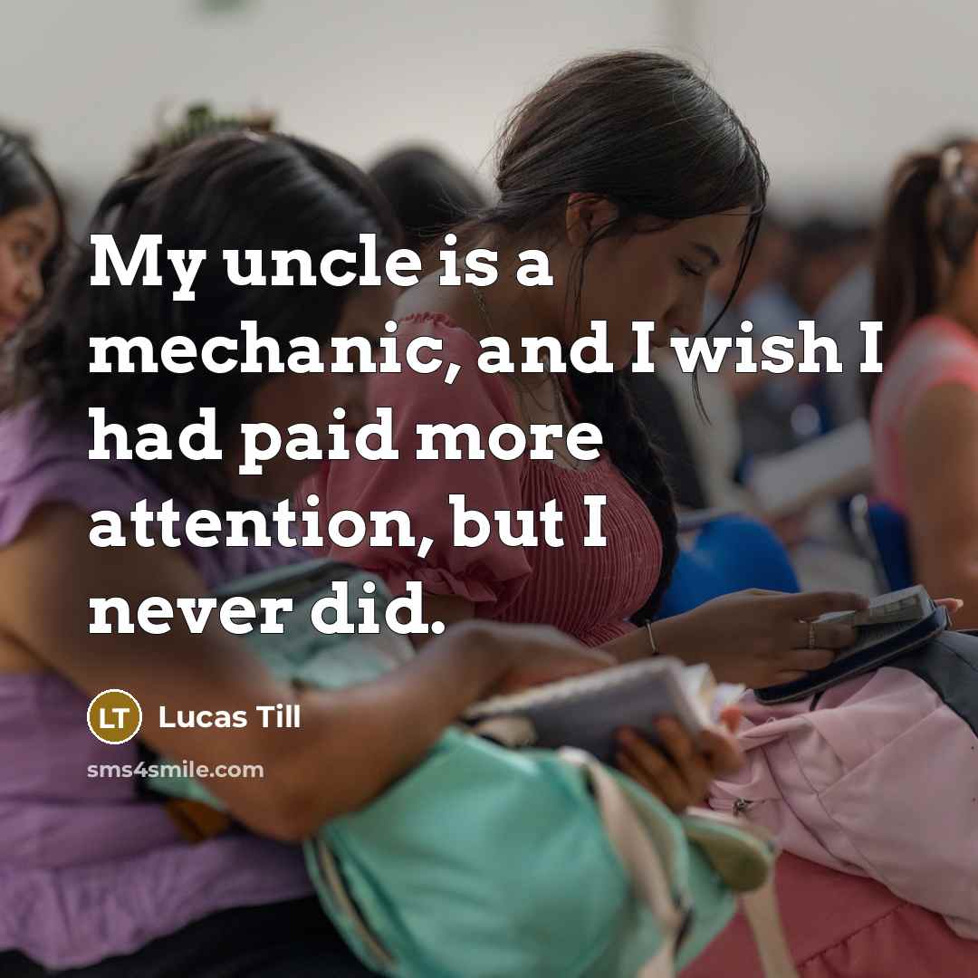 “My uncle is a mechanic, and I wish I had…” quote by Lucas Till