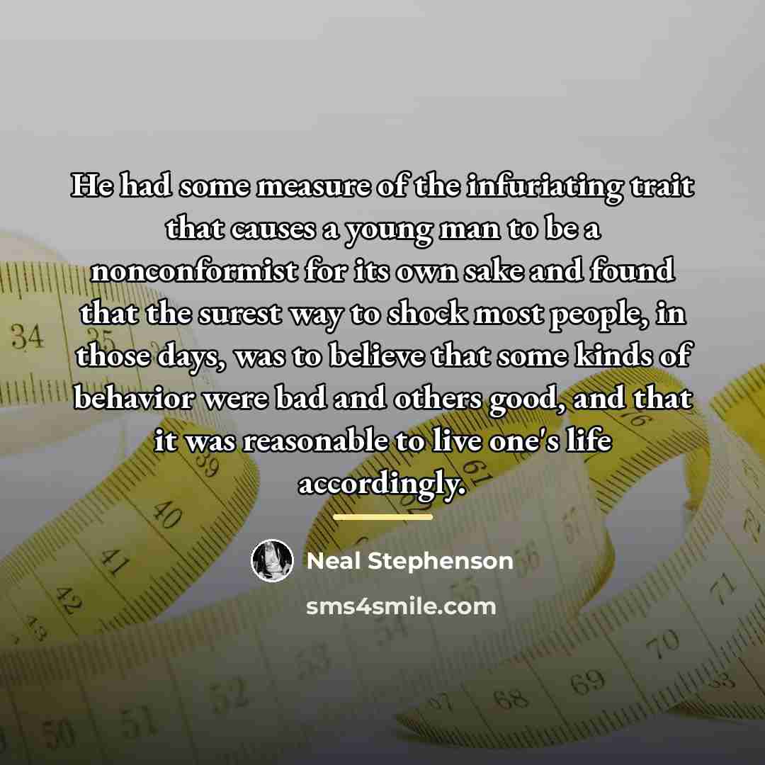 “He had some measure of the infuriating trait that causes…” quote by Neal Stephenson