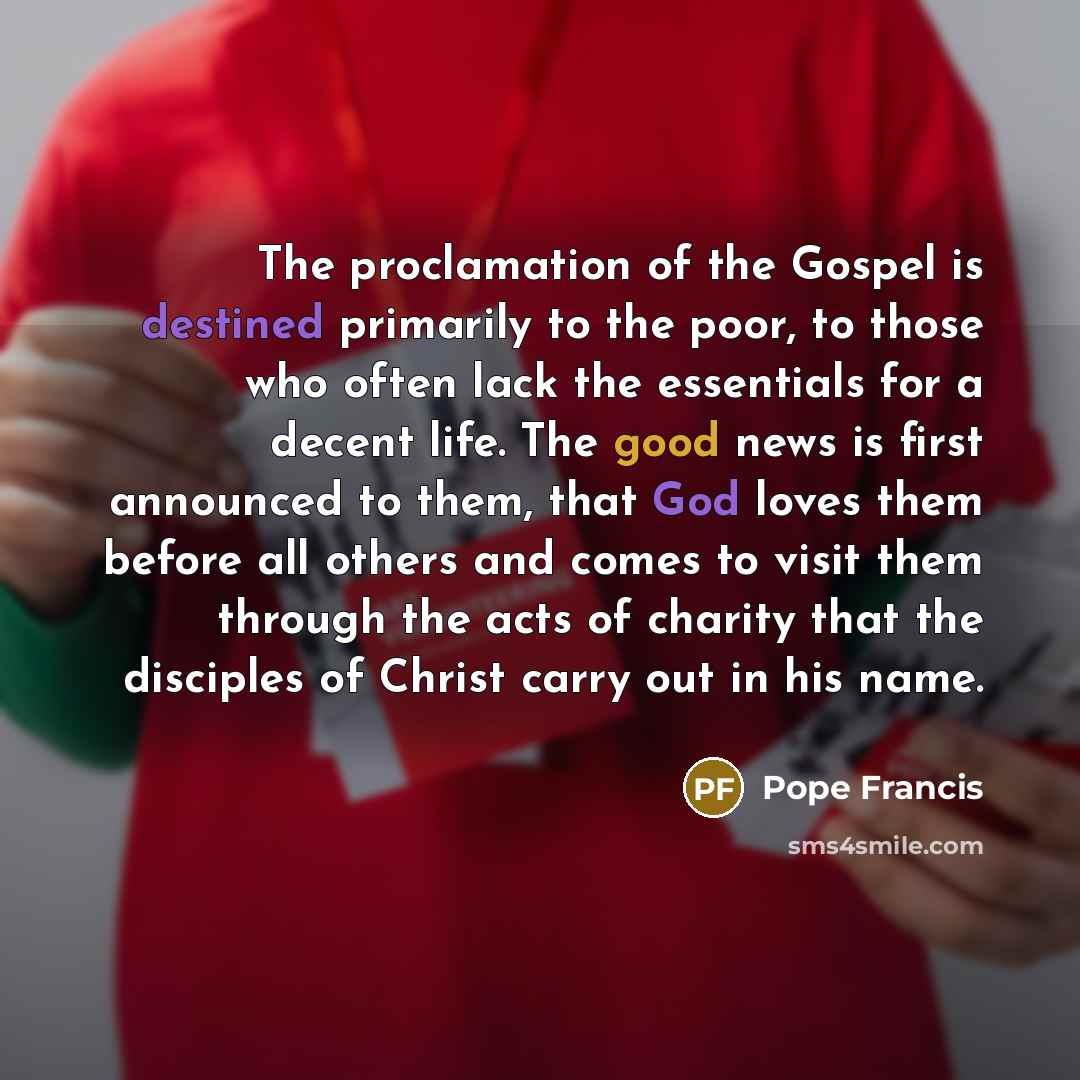 “The proclamation of the Gospel is destined primarily to the…” quote by Pope Francis