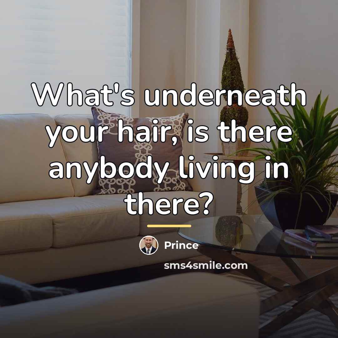 “What's underneath your hair, is there anybody living in there?…” quote by Prince