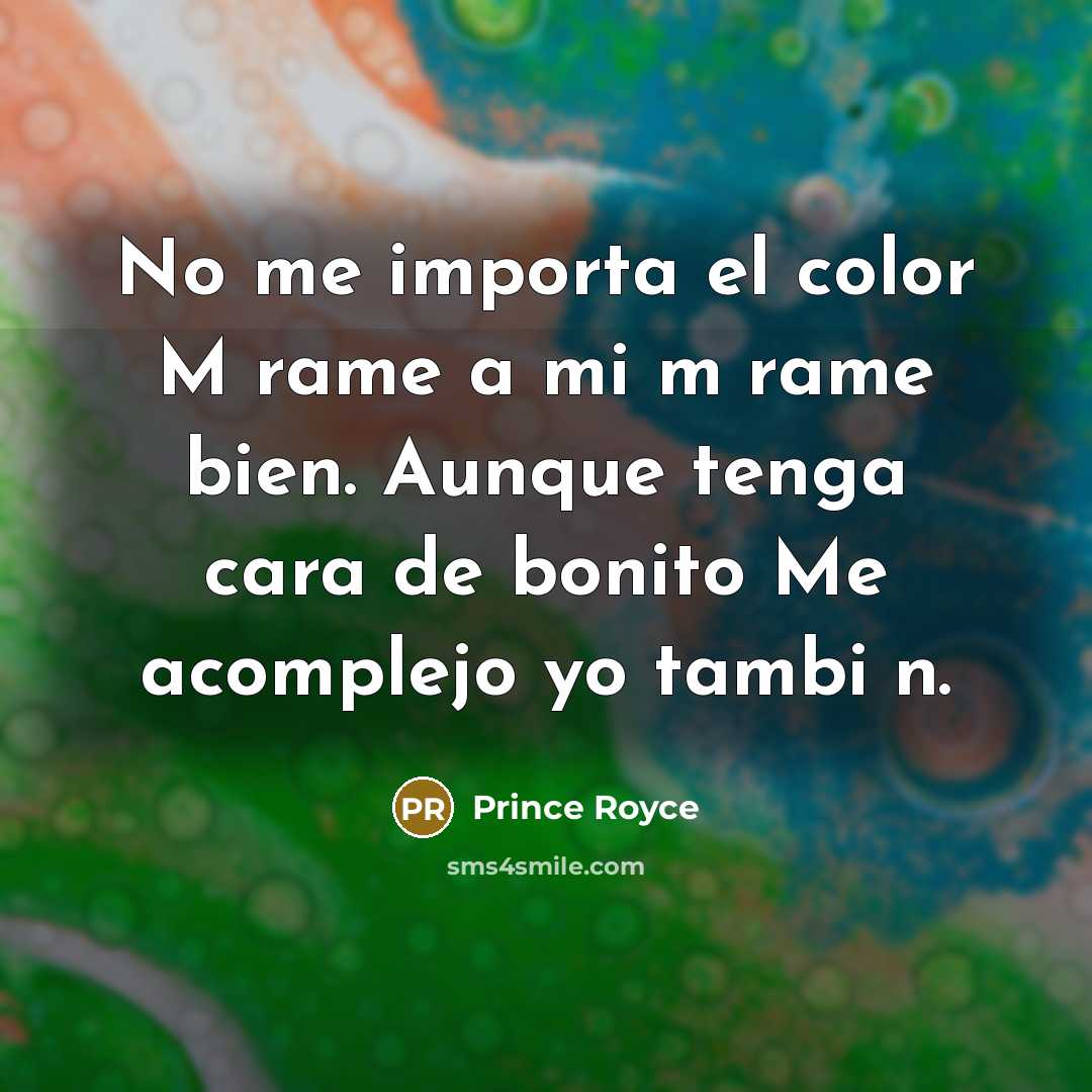 “No me importa el color M�rame a mi m�rame bien.…” quote by Prince Royce