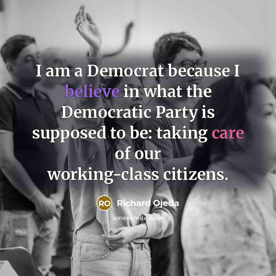 “I am a Democrat because I believe in what the…” quote by Richard Ojeda
