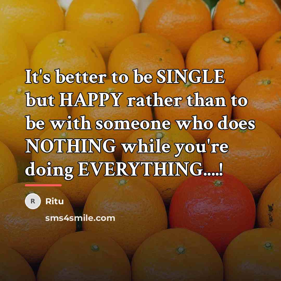 “It's better to be SINGLE but HAPPY rather than to…” quote by Ritu