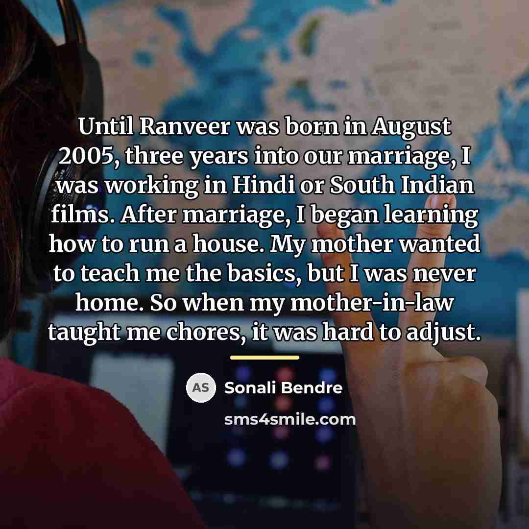 “Until Ranveer was born in August 2005, three years into…” quote by Sonali Bendre