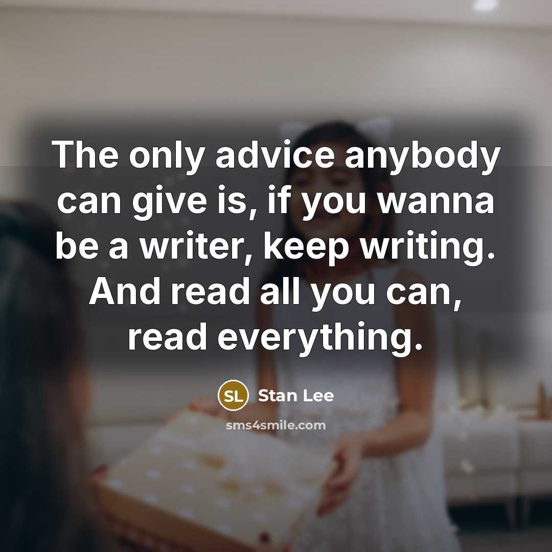 “The only advice anybody can give is, if you wanna…” quote by Stan Lee