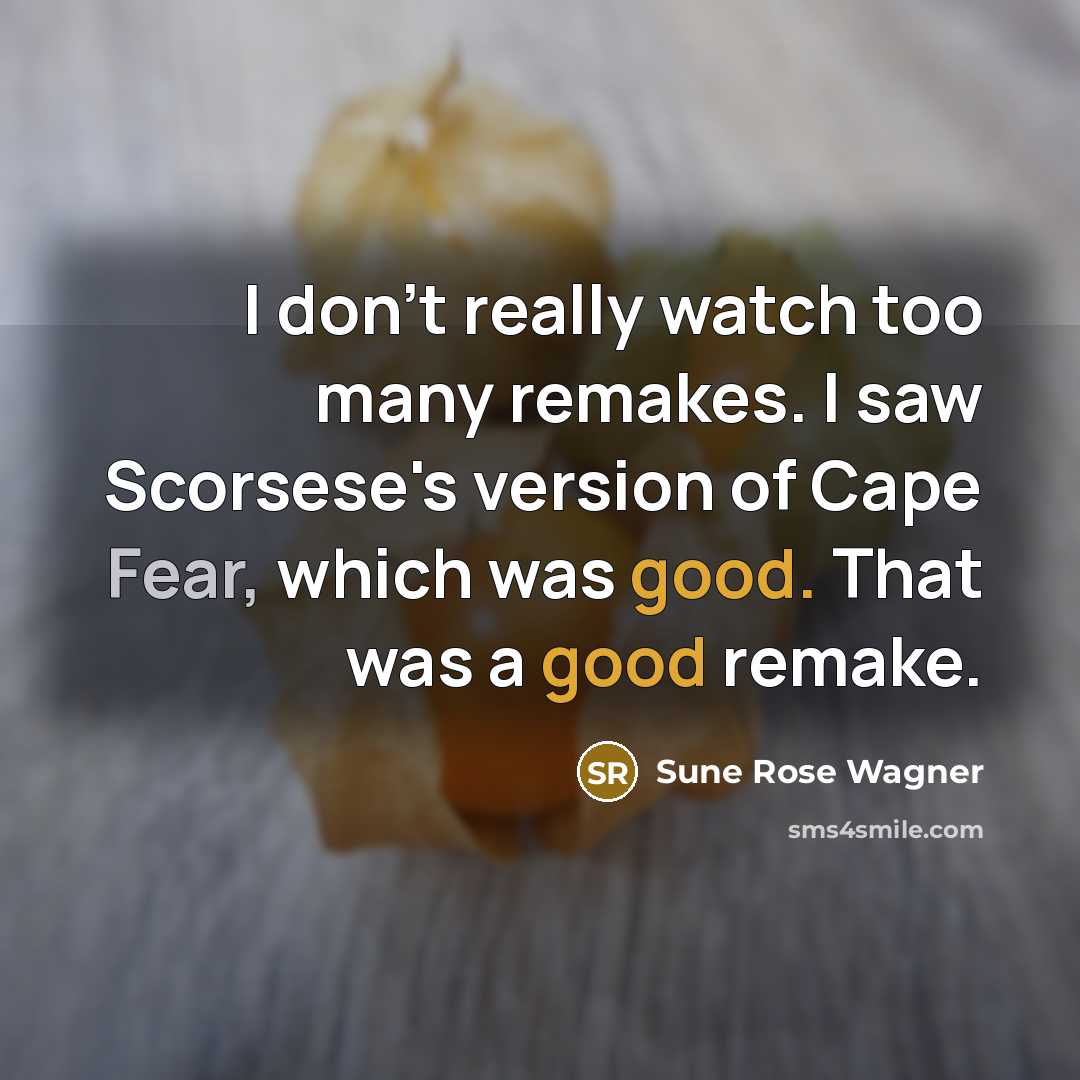 “I don't really watch too many remakes. I saw Scorsese's…” quote by Sune Rose Wagner