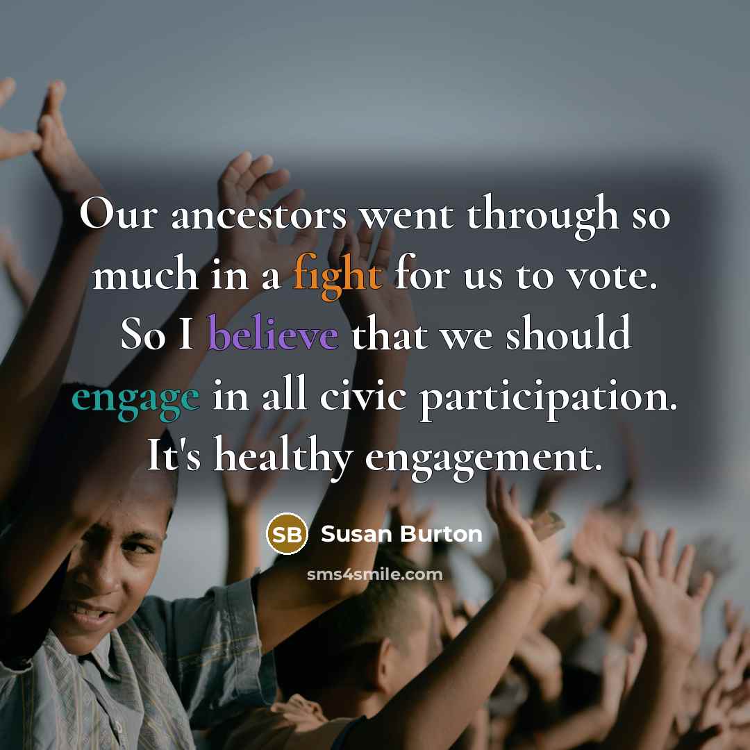 “Our ancestors went through so much in a fight for…” quote by Susan Burton
