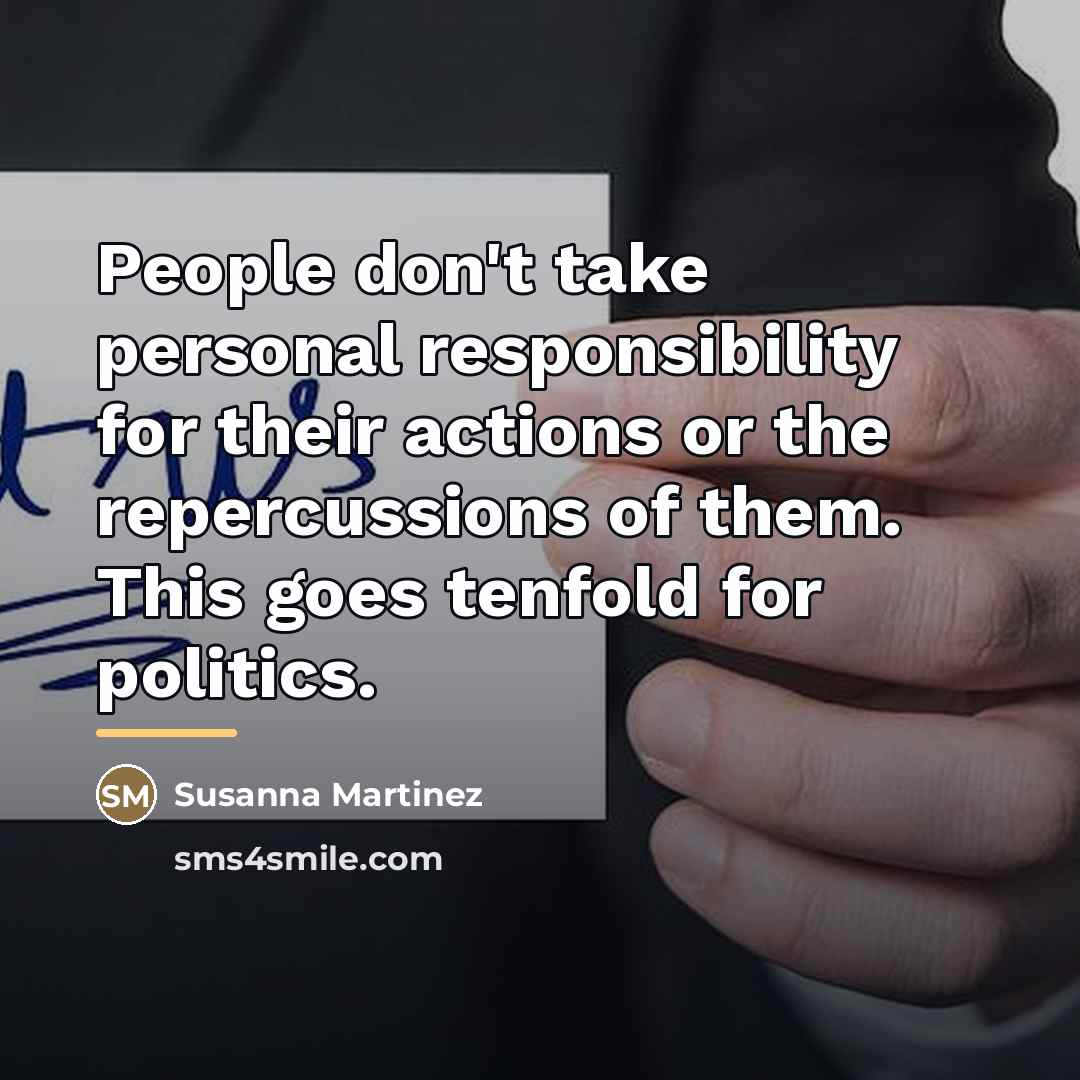 “People don't take personal responsibility for their actions or the…” quote by Susanna Martinez