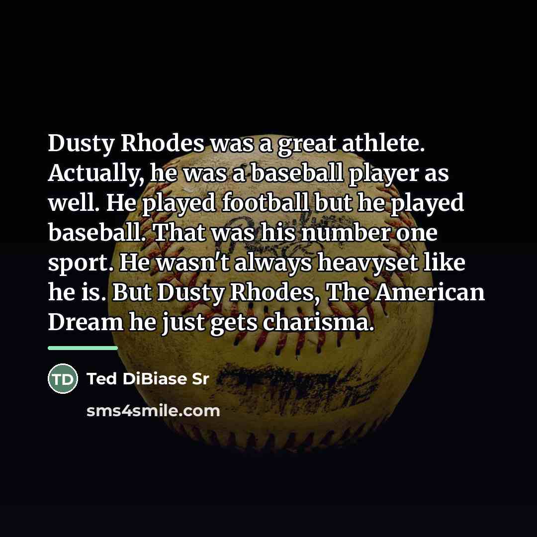 “Dusty Rhodes was a great athlete. Actually, he was a…” quote by Ted DiBiase Sr