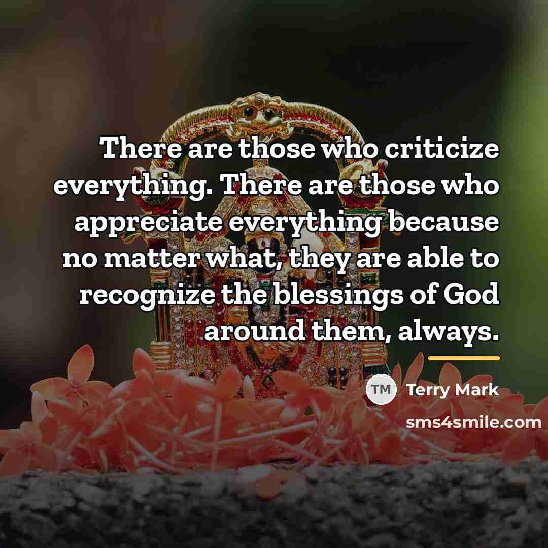 “There are those who criticize everything. There are those who…” quote by Terry Mark