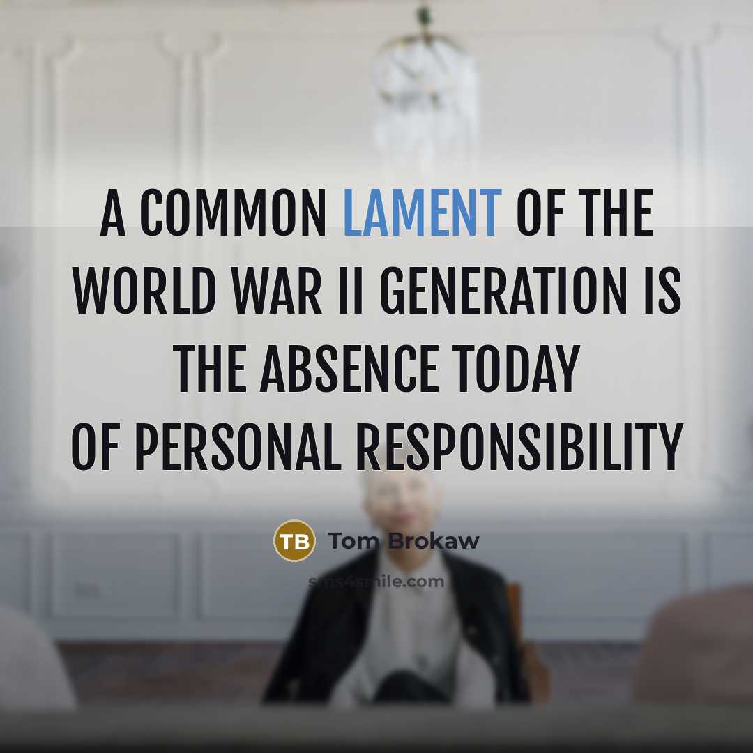“A common lament of the World War II generation is…” quote by Tom Brokaw