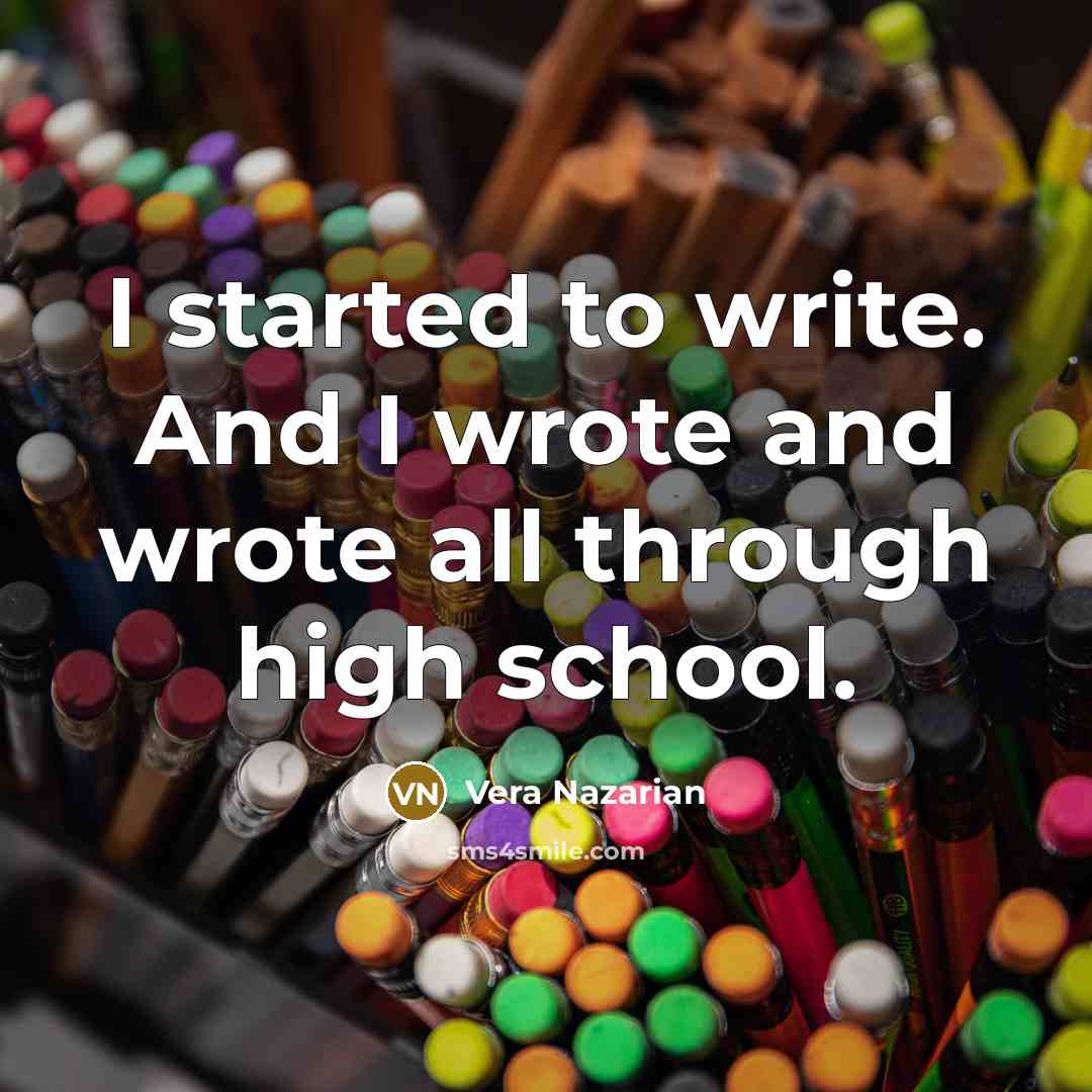 “I started to write. And I wrote and wrote all…” quote by Vera Nazarian